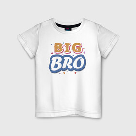 Детская футболка хлопок с принтом Большой брат в Белгороде, 100% хлопок | круглый вырез горловины, полуприлегающий силуэт, длина до линии бедер | большой брат | бро | надписи | семья | юмор