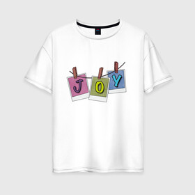 Женская футболка хлопок Oversize с принтом Фотокадры радость в Белгороде, 100% хлопок | свободный крой, круглый ворот, спущенный рукав, длина до линии бедер
 | joy | кадр | надпись | прищепки | радость | фотография