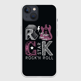 Чехол для iPhone 13 с принтом Rock star в Белгороде,  |  | rock | rock star | rockn roll | star | гитара | рок | рокер | рокнролл | шум