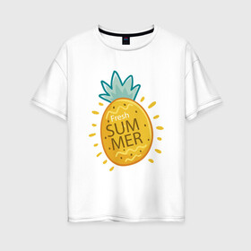 Женская футболка хлопок Oversize с принтом Сочное лето в Белгороде, 100% хлопок | свободный крой, круглый ворот, спущенный рукав, длина до линии бедер
 | ananas | summer | ананас | лето | фрукты
