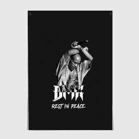 Постер с принтом Rest in Peace Legend DMX в Белгороде, 100% бумага
 | бумага, плотность 150 мг. Матовая, но за счет высокого коэффициента гладкости имеет небольшой блеск и дает на свету блики, но в отличии от глянцевой бумаги не покрыта лаком | Тематика изображения на принте: again | and | at | blood | born | champ | clue | d | dark | dj | dmx | dog | earl | flesh | get | grand | hell | hot | is | its | legend | loser | lox | m | man | me | my | now | of | simmons | the | then | there | walk | was | with | x | year | 