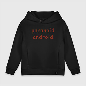 Детское худи Oversize хлопок с принтом Paranoid Android Radiohead в Белгороде, френч-терри — 70% хлопок, 30% полиэстер. Мягкий теплый начес внутри —100% хлопок | боковые карманы, эластичные манжеты и нижняя кромка, капюшон на магнитной кнопке | Тематика изображения на принте: paranoid android | paranoid android radiohead | radiohead | radiohead logo | radiohead арт | radiohead надпись | thom yorke | радиохеад | радиохед | радиохэад | радиохэд | том йорк