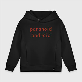 Детское худи Oversize хлопок с принтом Paranoid Android Radiohead в Белгороде, френч-терри — 70% хлопок, 30% полиэстер. Мягкий теплый начес внутри —100% хлопок | боковые карманы, эластичные манжеты и нижняя кромка, капюшон на магнитной кнопке | paranoid android | paranoid android radiohead | radiohead | radiohead logo | radiohead арт | radiohead надпись | thom yorke | радиохеад | радиохед | радиохэад | радиохэд | том йорк