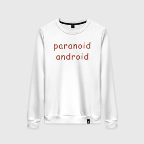 Женский свитшот хлопок с принтом Paranoid Android Radiohead в Белгороде, 100% хлопок | прямой крой, круглый вырез, на манжетах и по низу широкая трикотажная резинка  | Тематика изображения на принте: paranoid android | paranoid android radiohead | radiohead | radiohead logo | radiohead арт | radiohead надпись | thom yorke | радиохеад | радиохед | радиохэад | радиохэд | том йорк