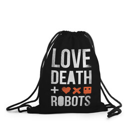 Рюкзак-мешок 3D с принтом Love Death + Robots в Белгороде, 100% полиэстер | плотность ткани — 200 г/м2, размер — 35 х 45 см; лямки — толстые шнурки, застежка на шнуровке, без карманов и подкладки | death | ldr | logo | love | netflix | robots | smile | анимация | кино | лого | лср | любовь | нетфликс | роботы | сериал | смайл | смайлик