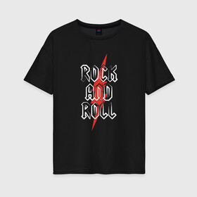 Женская футболка хлопок Oversize с принтом Rock and roll в Белгороде, 100% хлопок | свободный крой, круглый ворот, спущенный рукав, длина до линии бедер
 | and | heavy | metal | music | n | rock | roll | гитара | музыка | рок | тяжелый
