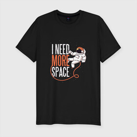 Мужская футболка хлопок Slim с принтом I Need More Space Космонавт в Белгороде, 92% хлопок, 8% лайкра | приталенный силуэт, круглый вырез ворота, длина до линии бедра, короткий рукав | astronaut | cosmonaut | expanse | freedom | introvert | астронавт | звёзды | игра слов | интроверт | космический рисунок | мне нужно больше пространства | мне нужно больше свободы | свобода | фридом