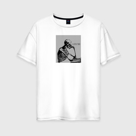 Женская футболка хлопок Oversize с принтом Небольшая усталость в Белгороде, 100% хлопок | свободный крой, круглый ворот, спущенный рукав, длина до линии бедер
 | sad | грусть | думает | лень | настроение | скелет | усталость | череп
