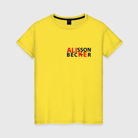 Женская футболка хлопок с принтом Алиссон Вратарь в Белгороде, 100% хлопок | прямой крой, круглый вырез горловины, длина до линии бедер, слегка спущенное плечо | алиссон | беккер | вратарь | футбол | футболист