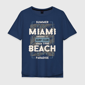 Мужская футболка хлопок Oversize с принтом Miami beach Paradise в Белгороде, 100% хлопок | свободный крой, круглый ворот, “спинка” длиннее передней части | Тематика изображения на принте: beach | miami | sea | serf | summer | лето | пляж