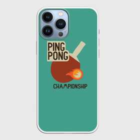 Чехол для iPhone 13 Pro Max с принтом ping pong в Белгороде,  |  | Тематика изображения на принте: ping pong | sport | tennis | настольный теннис | пинг понг | ракетка | спорт | теннис