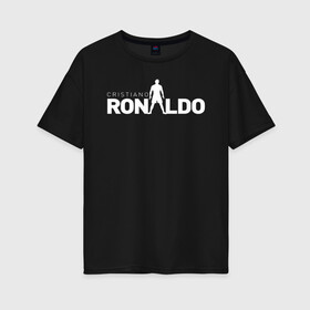 Женская футболка хлопок Oversize с принтом Cristiano Ronaldo белый образ в Белгороде, 100% хлопок | свободный крой, круглый ворот, спущенный рукав, длина до линии бедер
 | 7 | champion | cr7 | cristiano ronaldo | fifa | football | football club | juventus | soccer | uefa | игра | криштиану роналду | лига чемпионов | реал мадрид | сборная португалии | спорт | уефа | фифа | фк | футбол | футболь