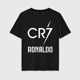 Женская футболка хлопок Oversize с принтом CR7 Cristiano Ronaldo logo в Белгороде, 100% хлопок | свободный крой, круглый ворот, спущенный рукав, длина до линии бедер
 | 7 | champion | cr7 | cristiano ronaldo | fifa | football | football club | juventus | soccer | uefa | игра | криштиану роналду | лига чемпионов | реал мадрид | сборная португалии | спорт | уефа | фифа | фк | футбол | футболь