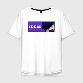 Мужская футболка хлопок Oversize с принтом EDGAR (ПЛАШКА) в Белгороде, 100% хлопок | свободный крой, круглый ворот, “спинка” длиннее передней части | android | brawl | brawl stars | clash | edgar | game | stars | андроид | игра | мобильные игры | эдгар