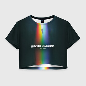Женская футболка Crop-top 3D с принтом Imagine Dragons Evolve в Белгороде, 100% полиэстер | круглая горловина, длина футболки до линии талии, рукава с отворотами | believer | dan reynolds | dragons | evolve | imagine | indie | pop | rock | имежин дрэгонс | инди | поп | рок