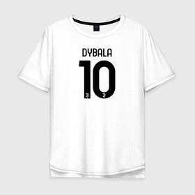 Мужская футболка хлопок Oversize с принтом Dybala 10 номер Ювентус в Белгороде, 100% хлопок | свободный крой, круглый ворот, “спинка” длиннее передней части | 10 | ac milan | champions | fifa | juve | juventus | juvi | paulo dybala | soccer | uefa | дубала | лига чемпионов | номер | пауло дибала | сборная аргентины | спорт | уефа | фифа | фк | футбол | футболист | футбольный клуб | 