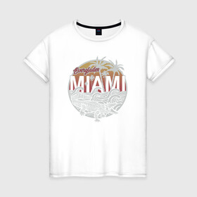 Женская футболка хлопок с принтом Miami в Белгороде, 100% хлопок | прямой крой, круглый вырез горловины, длина до линии бедер, слегка спущенное плечо | miami | крокодил | майами | маями | море | отдых | пальмы | пляж | турист