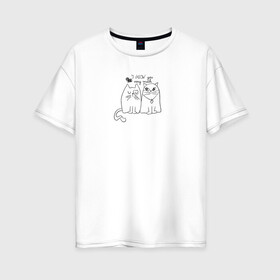 Женская футболка хлопок Oversize с принтом I meow you в Белгороде, 100% хлопок | свободный крой, круглый ворот, спущенный рукав, длина до линии бедер
 | love | животные | кот | кошка | любовь | отношения | сердце