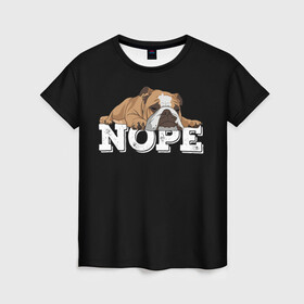 Женская футболка 3D с принтом Ленивый Бульдог в Белгороде, 100% полиэфир ( синтетическое хлопкоподобное полотно) | прямой крой, круглый вырез горловины, длина до линии бедер | animals | bulldog | dog | english | lazy | meme | memes | nope | английский | бульдог | дог | животные | ленивый | мем | нет | пес | собака
