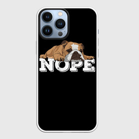 Чехол для iPhone 13 Pro Max с принтом Ленивый Бульдог в Белгороде,  |  | Тематика изображения на принте: animals | bulldog | dog | english | lazy | meme | memes | nope | английский | бульдог | дог | животные | ленивый | мем | нет | пес | собака