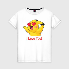 Женская футболка хлопок с принтом Пикачу i love you в Белгороде, 100% хлопок | прямой крой, круглый вырез горловины, длина до линии бедер, слегка спущенное плечо | anime | picachu | pikachu | аниме | милый | пика | пикачу | покебол | покемон
