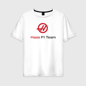 Женская футболка хлопок Oversize с принтом Haas F1 Team в Белгороде, 100% хлопок | свободный крой, круглый ворот, спущенный рукав, длина до линии бедер
 | Тематика изображения на принте: f1 | haas | грожан | магнуссен | мазепин | ф1 | феррари | формула 1 | хаас