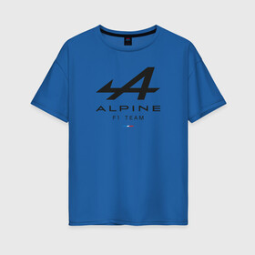 Женская футболка хлопок Oversize с принтом Alpine F1 team в Белгороде, 100% хлопок | свободный крой, круглый ворот, спущенный рукав, длина до линии бедер
 | alpine | f1 | renault | team | рено | ф1 | фернандо алонсо | формула 1