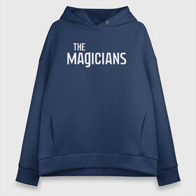 Женское худи Oversize хлопок с принтом the Magicians в Белгороде, френч-терри — 70% хлопок, 30% полиэстер. Мягкий теплый начес внутри —100% хлопок | боковые карманы, эластичные манжеты и нижняя кромка, капюшон на магнитной кнопке | coldwater | elliot | fillory | margo | quentin | quentin coldwater | the magicians | волшебники | квентин | марго | филлари | филлори | филори | эллиот