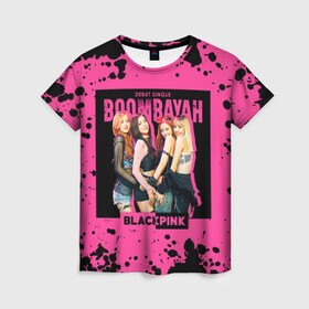 Женская футболка 3D с принтом Boombayah в Белгороде, 100% полиэфир ( синтетическое хлопкоподобное полотно) | прямой крой, круглый вырез горловины, длина до линии бедер | black pink | blackpink | pop | блэк пинк | ким дженни | ким джи су | корейцы | лалиса манобан | музыка | поп | попса | розэ