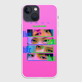 Чехол для iPhone 13 mini с принтом How you like that в Белгороде,  |  | black pink | blackpink | pop | блэк пинк | ким дженни | ким джи су | корейцы | лалиса манобан | музыка | поп | попса | розэ