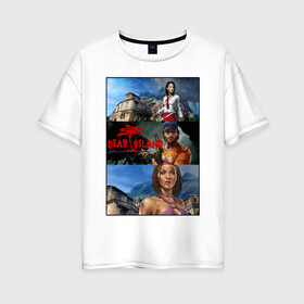 Женская футболка хлопок Oversize с принтом Dead Island | Мертвый остров в Белгороде, 100% хлопок | свободный крой, круглый ворот, спущенный рукав, длина до линии бедер
 | dead island | видеоигра | зомби | компьютерная игра | мертвый остров | про зомби