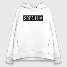 Женское худи Oversize хлопок с принтом SODA LUV в Белгороде, френч-терри — 70% хлопок, 30% полиэстер. Мягкий теплый начес внутри —100% хлопок | боковые карманы, эластичные манжеты и нижняя кромка, капюшон на магнитной кнопке | luv | mayot | melon | music | og buda | seemee | soda | sodaluv | бигасс | коми | лав | лого | логотип | лув | мелон | сода