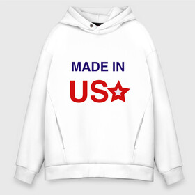 Мужское худи Oversize хлопок с принтом Made in usa в Белгороде, френч-терри — 70% хлопок, 30% полиэстер. Мягкий теплый начес внутри —100% хлопок | боковые карманы, эластичные манжеты и нижняя кромка, капюшон на магнитной кнопке | Тематика изображения на принте: made in usa | usa | америка | звезда | сша