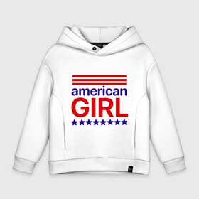 Детское худи Oversize хлопок с принтом American girl в Белгороде, френч-терри — 70% хлопок, 30% полиэстер. Мягкий теплый начес внутри —100% хлопок | боковые карманы, эластичные манжеты и нижняя кромка, капюшон на магнитной кнопке | american girl | америка | американская девочка | красный | синий | сша