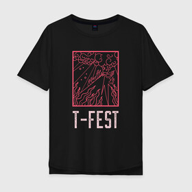Мужская футболка хлопок Oversize с принтом T-FEST в Белгороде, 100% хлопок | свободный крой, круглый ворот, “спинка” длиннее передней части | Тематика изображения на принте: 0372 | t fest | рэп | рэпер | т фест | ти фест | тифест | тфест