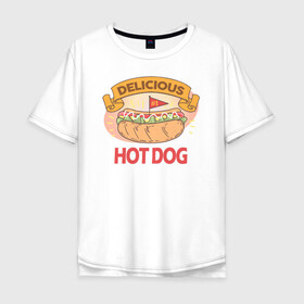 Мужская футболка хлопок Oversize с принтом Delicious Hot Dog в Белгороде, 100% хлопок | свободный крой, круглый ворот, “спинка” длиннее передней части | Тематика изображения на принте: burgers | delicious | hot dog | вредная еда | еда