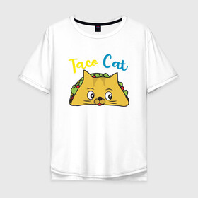 Мужская футболка хлопок Oversize с принтом Taco Cat в Белгороде, 100% хлопок | свободный крой, круглый ворот, “спинка” длиннее передней части | Тематика изображения на принте: animal | cat | cute | kitty | meow | taco | друг | животные | киска | китти | кот | котенок | котик | котэ | кошечка | кошка | милый | мур | мяу | питомец | тако