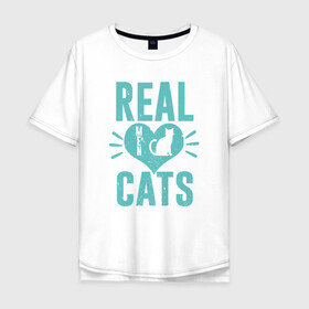 Мужская футболка хлопок Oversize с принтом Real Cats в Белгороде, 100% хлопок | свободный крой, круглый ворот, “спинка” длиннее передней части | animal | cat | cute | kitty | meow | друг | животные | киска | китти | кот | котенок | котик | котэ | кошечка | кошка | милый | мур | мяу | питомец
