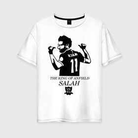 Женская футболка хлопок Oversize с принтом THE KING OF ANFIELD SALAH в Белгороде, 100% хлопок | свободный крой, круглый ворот, спущенный рукав, длина до линии бедер
 | basel | champion | chelsea | fifa | lfc | liverpool | mo salah | mohamed salah | mokawloon | roma | soccer | uefa | базель | египет | ливерпуль | лига чемпионов | лфк | мокавлун | мохаммед салах | рома | уефа | фифа | футбол