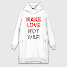 Платье-худи хлопок с принтом MAKE LOVE NOT WAR в Белгороде,  |  | love | make | peace | text | war | word | война | любовь | мир | надписи | оружие | популярные | сердце | текст | хиппи