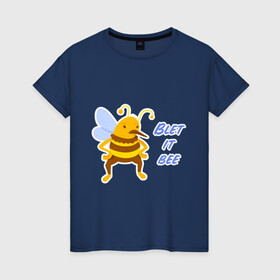 Женская футболка хлопок с принтом Пчела Blet it bee в Белгороде, 100% хлопок | прямой крой, круглый вырез горловины, длина до линии бедер, слегка спущенное плечо | blet it bee | let it be | пчела | так блэт