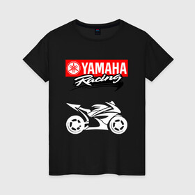 Женская футболка хлопок с принтом YAMAHA ЯМАХА RACING в Белгороде, 100% хлопок | прямой крой, круглый вырез горловины, длина до линии бедер, слегка спущенное плечо | motorcycle | yamaha | yzf r6. | байк | байкер | мотоспорт | мототехника | мотоцикл | мотоциклист | скутер | ямаха