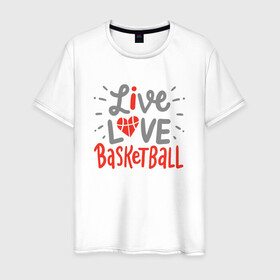 Мужская футболка хлопок с принтом Live Love Basketball в Белгороде, 100% хлопок | прямой крой, круглый вырез горловины, длина до линии бедер, слегка спущенное плечо. | Тематика изображения на принте: basketball | game | live | love | nba | sport | streetball | баскетбол | баскетболист | игра | игрок | мяч | нба | спорт | стритбол | тренер