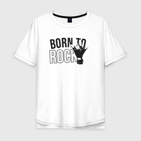 Мужская футболка хлопок Oversize с принтом Рожденный для рока в Белгороде, 100% хлопок | свободный крой, круглый ворот, “спинка” длиннее передней части | музыка | предназначение | рок | судьба