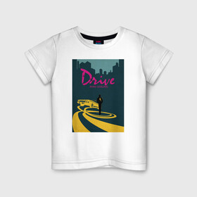Детская футболка хлопок с принтом Drive в Белгороде, 100% хлопок | круглый вырез горловины, полуприлегающий силуэт, длина до линии бедер | Тематика изображения на принте: drive | драйв | кино | райан гослинг | фильмы