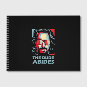 Альбом для рисования с принтом The Dude Abides (Лебовски) в Белгороде, 100% бумага
 | матовая бумага, плотность 200 мг. | Тематика изображения на принте: abide | big | dude | jeff | lebowski | the | большой | лебовски | фильм | чувак