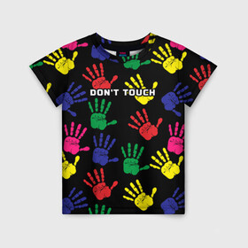 Детская футболка 3D с принтом Dont touch / Не трогать в Белгороде, 100% гипоаллергенный полиэфир | прямой крой, круглый вырез горловины, длина до линии бедер, чуть спущенное плечо, ткань немного тянется | dont touch | надпись на английском | не трогать | отпечаток | рука | цветной