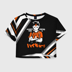 Женская футболка Crop-top 3D с принтом Nishinoya Yuu | Haikyuu!! в Белгороде, 100% полиэстер | круглая горловина, длина футболки до линии талии, рукава с отворотами | 4 номер | haikyu | haikyuu | karasuno | yu nishinoya | аниме | божественный хранитель карасуно | волейбол | волейбольный клуб | вороны | иероглифы | карасуно | манга | ноя сан | старшая школа | хаику | хаикую | чидорияма