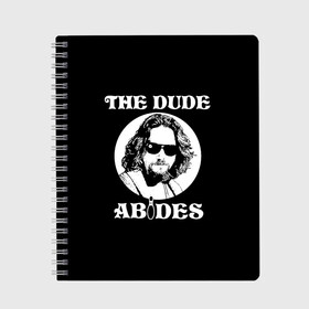 Тетрадь с принтом The dude ABIDES в Белгороде, 100% бумага | 48 листов, плотность листов — 60 г/м2, плотность картонной обложки — 250 г/м2. Листы скреплены сбоку удобной пружинной спиралью. Уголки страниц и обложки скругленные. Цвет линий — светло-серый
 | Тематика изображения на принте: dude | jeff bridges | the big lebowski | the dude abides | большой лебовский | джефф бриджес | фильм | чувак