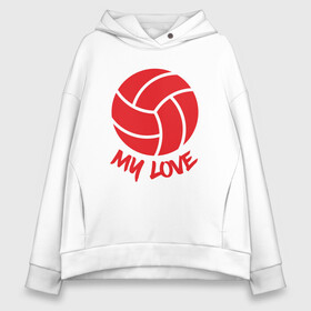 Женское худи Oversize хлопок с принтом My Love в Белгороде, френч-терри — 70% хлопок, 30% полиэстер. Мягкий теплый начес внутри —100% хлопок | боковые карманы, эластичные манжеты и нижняя кромка, капюшон на магнитной кнопке | ball | beach | game | love | sport | volley | volleyball | волейбол | волейболист | волейболистка | гол | игра | игрок | мяч | площадка | пляж | пляжный | победа | сетка | спорт | тренер | чемпион